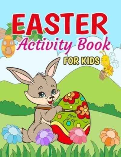 Cover for Ar Rayyans Press · Easter Activity Book For Kids Ages 8-12: Easter Activity Book For Girls And Boys Including Easter Coloring Pages, Mazes, Sudoku Puzzles, Word Search, and More! (Easter Activity Books For Kids) (Paperback Bog) (2022)