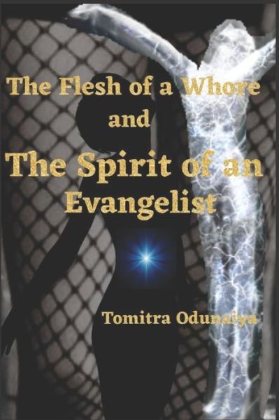 Cover for Tomitra Odunaiya · The Flesh of a Whore and the spirit of an Evangelist (Paperback Book) (2022)