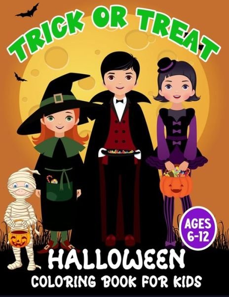 Cover for John · Trick or Treat: Happy Halloween Coloring Book for Kids Ages 6-12 (Great Gift For Halloween) (Paperback Bog) (2021)