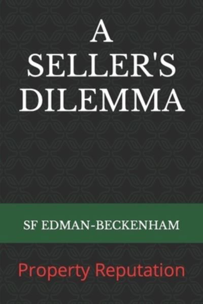 Cover for Sf Edman-Beckenham · A Seller's Dilemma: Property Reputation (Taschenbuch) (2021)