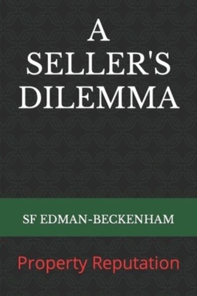 Cover for Sf Edman-Beckenham · A Seller's Dilemma: Property Reputation (Paperback Bog) (2021)