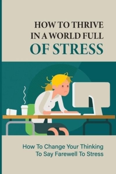 Cover for Carolin Malkani · How To Thrive In A World Full Of Stress (Pocketbok) (2021)