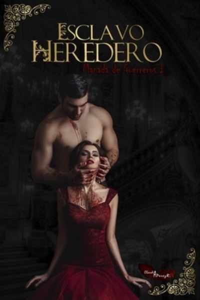 Cover for Claudia A Perez R · Esclavo Heredero - Manada de Guerreros (Taschenbuch) (2021)