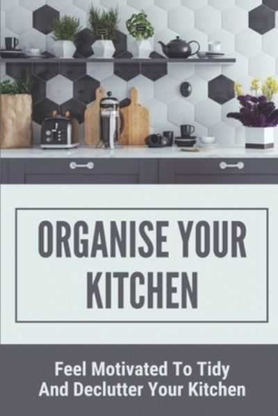 Cover for Halina Lach · Organise Your Kitchen (Paperback Book) (2021)