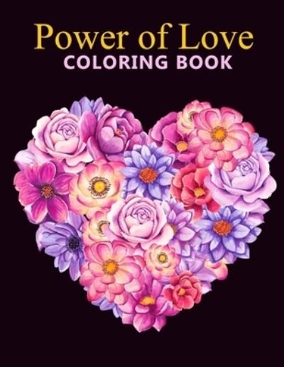 Power of love coloring book - Nahid Book Shop - Böcker - Independently Published - 9798567729182 - 19 november 2020