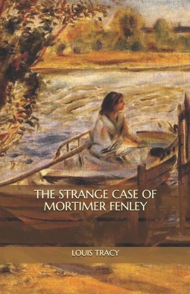 Cover for Louis Tracy · The Strange Case of Mortimer Fenley (Paperback Book) (2020)