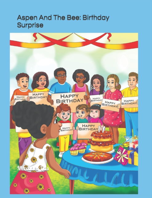 Cover for Mercades Lias · Aspen And The Bee: Birthday Surprise: Mini Series - Aspen and the Bee (Pocketbok) (2020)