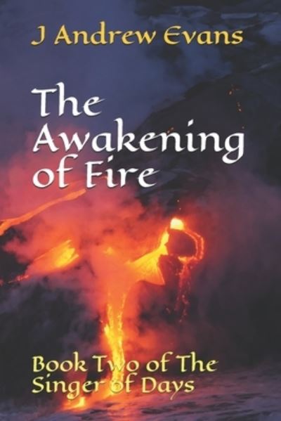 Cover for J Andrew Evans · The Awakening of Fire (Paperback Book) (2021)