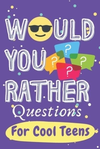 Cover for Hadara's Fun Palace · Would You Rather Questions for Cool Teens: More Than 200 Fun and Thought Provoking Scenarios for Teens. (Paperback Book) (2021)