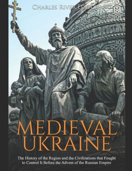 Cover for Charles River Editors · Medieval Ukraine (Pocketbok) (2020)