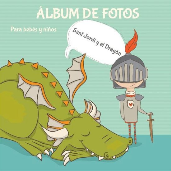 Cover for Barcelover · Album de fotos para bebes y ninos. Sant Jordi y el Dragon. (Paperback Book) (2020)