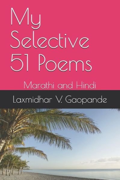 Cover for Laxmidhar V Gaopande · My Selective 51 Poems (Pocketbok) (2020)