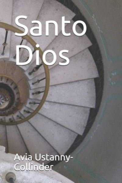 Cover for Avia Ustanny-Collinder · Santo Dios (Taschenbuch) (2020)
