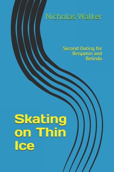 Skating on Thin Ice - Nicholas Walker - Książki - Independently Published - 9798663759182 - 5 lipca 2020