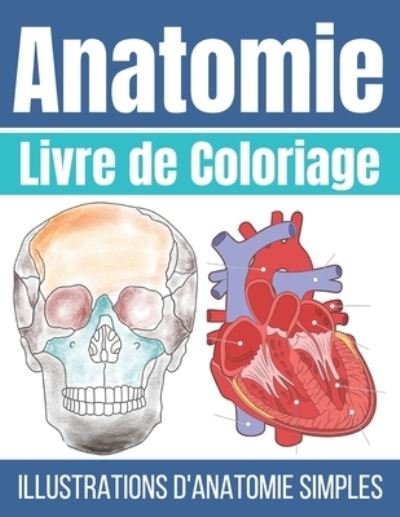 Cover for Bee Art Press · Livre de Coloriage Anatomie (Pocketbok) (2020)