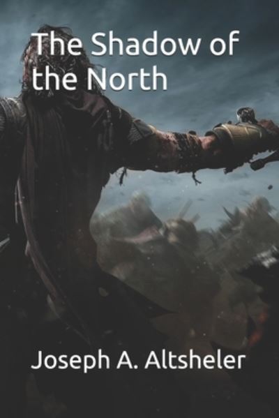 Cover for Joseph A Altsheler · The Shadow of the North (Paperback Book) (2021)