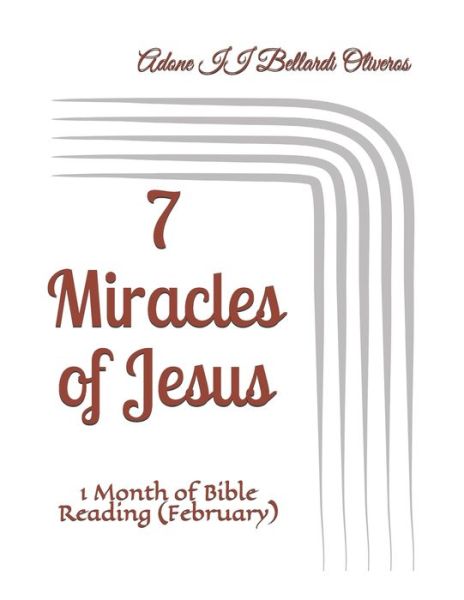 Cover for Lourdes Maldonado Adrian de Bellardi · 7 Miracles of Jesus: 1 Month of Bible Reading (February) (Paperback Book) (2021)