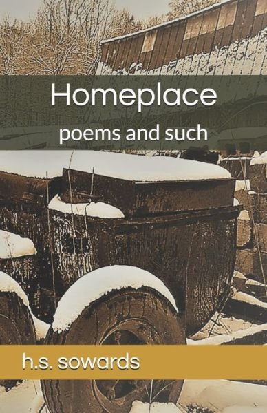 Cover for H S Sowards · Homeplace (Pocketbok) (2021)
