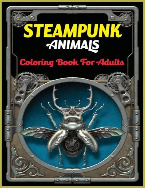 Cover for Farabi Foysal · Steampunk Animals Coloring Book For Adults (Taschenbuch) (2021)