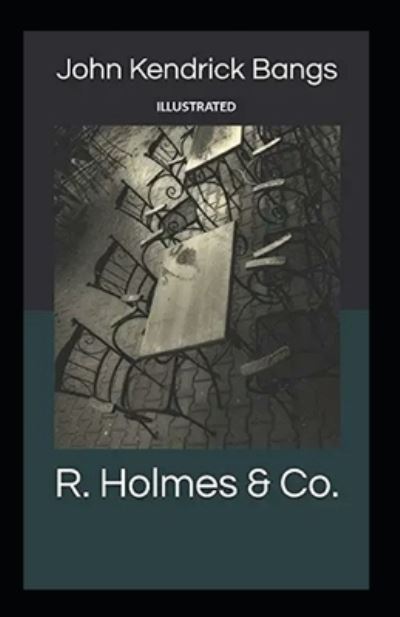 Cover for John Kendrick Bangs · R. Holmes &amp; Co. Illustrated (Paperback Book) (2021)