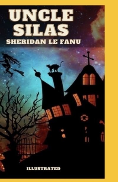 Cover for Sheridan Le Fanu · Uncle Silas Illustrated (Paperback Book) (2021)