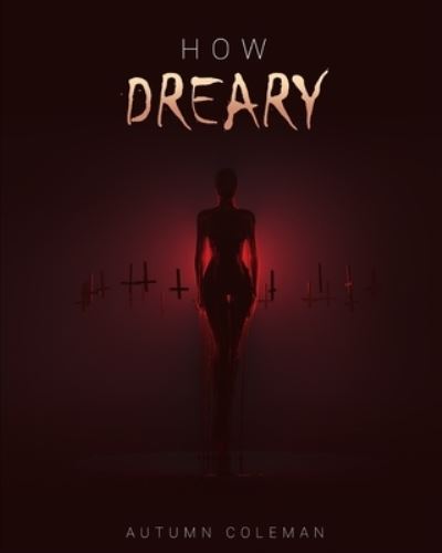 Cover for Autumn Brooke Coleman · How Dreary (Paperback Book) (2021)