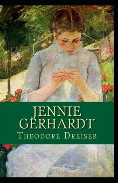 Cover for Theodore Dreiser · Jennie Gerhardt Illustrated (Taschenbuch) (2021)