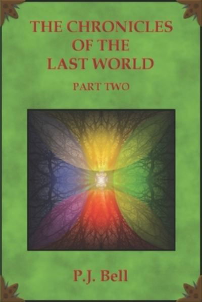 Cover for P J Bell · The Chronicles of the Last World: Part Two (Paperback Bog) (2020)