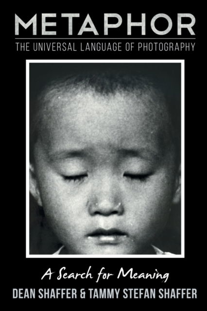 Cover for Dean Shaffer · Metaphor: The Universal Language of Photography A Search for Meaning (Paperback Book) (2022)
