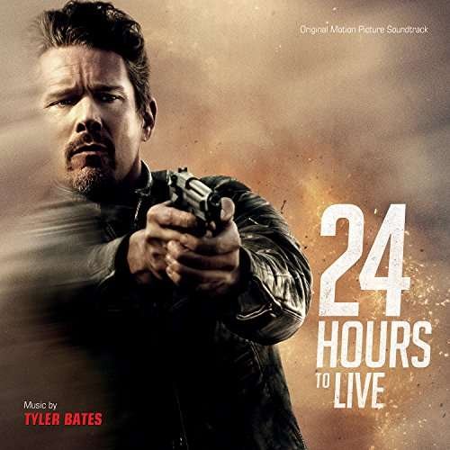 24 Hours To Live - Original Soundtrack / Tyler Bates - Muziek - VARESE SARABANDE - 0030206755183 - 19 januari 2018