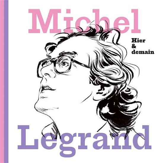Cover for Michel Legrand · Hier &amp; Demain (CD) (2022)