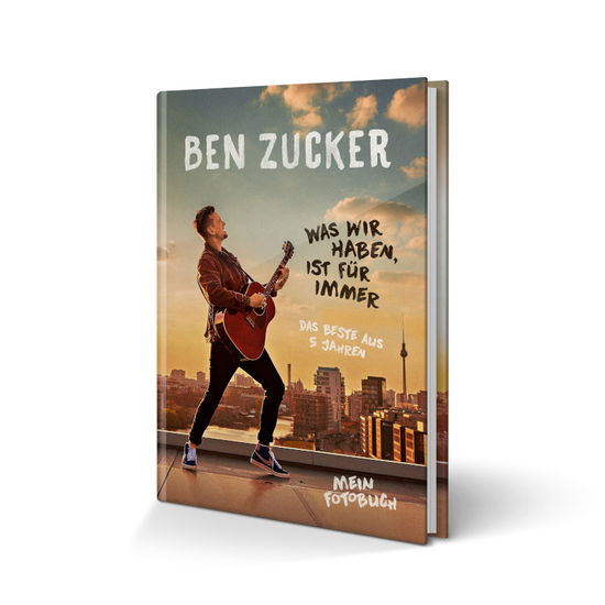 Was Wir Haben, Ist Fur Immer (das Beste Aus 5 Jahren) - Ben Zucker - Musik - UNIVERSAL - 0602445674183 - 28 oktober 2022