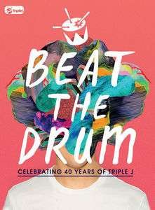 Cover for Beat The Drum:Celebrating 40 Years Of Triple J (DVD) (2015)