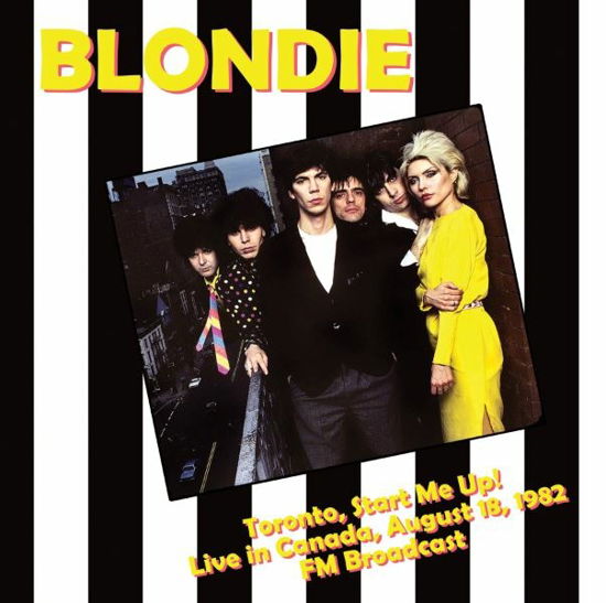 Toronto Start Me Up! Live In Canada 8/18/82 - Fm Broadcast - Blondie - Musiikki - ROCK/POP - 0634438473183 - tiistai 18. tammikuuta 2022