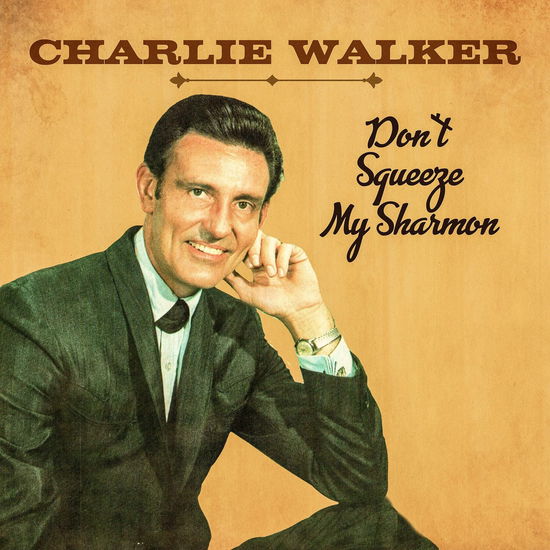 Cover for Charlie Walker · Don't Squeeze My Sharmon (CD) (2024)