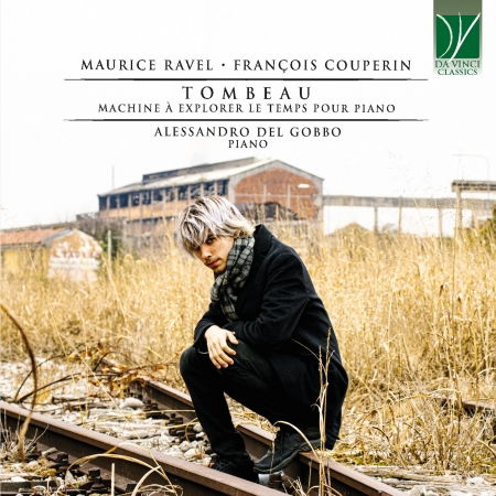 Ravel, Couperin: Tombeau, Machine a Explorer Le Temps P - Alessandro Del Gobbo - Music - DA VINCI CLASSICS - 0746160914183 - July 15, 2022