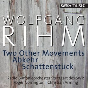 Cover for W. Rihm · Two Other Movements / Abkehr / Schattenstuck (CD) (2016)
