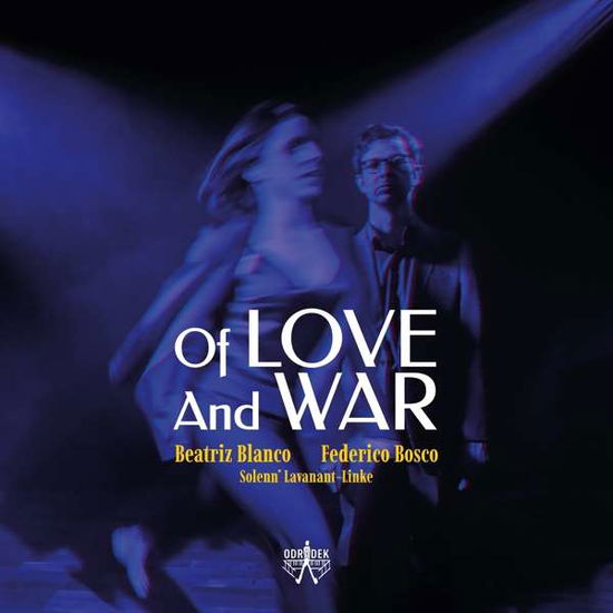 Cover for Beatriz Blanco / Federico Bosco m.m. · Of Love and War (Cello &amp; Piano m.m.) (CD) (2021)
