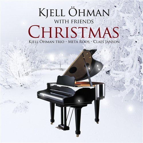 Kjell Oehman with Friends - Christmas - Ohman,kjell / Roos,meta / Janson,claes - Musiikki - PROPRIUS - 0822359001183 - tiistai 26. toukokuuta 2015