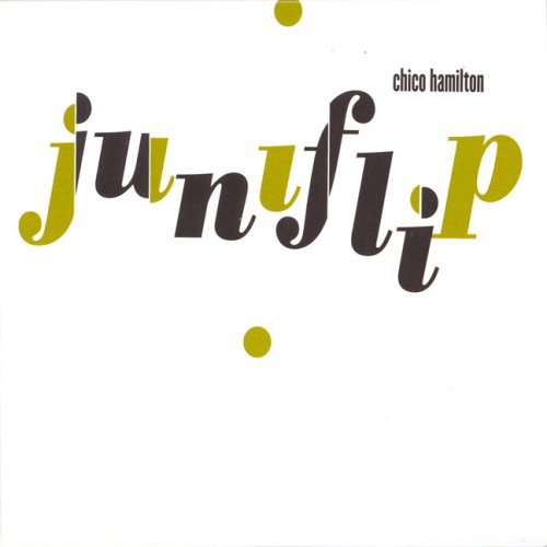 Juniflip - Chico Hamilton - Muziek - JOYOU - 0827912036183 - 2006