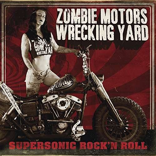 Cover for Zombie Motors Wrecking Yard · Supersonic Rocka N Roll (CD) [Limited edition] [Digipak] (2017)