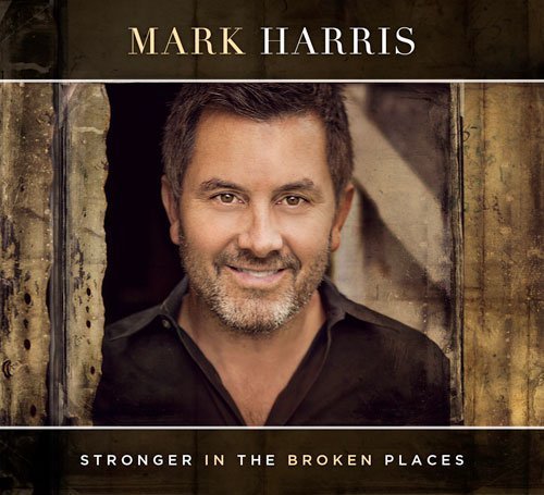 Cover for Mark Harris · Mark Harris-stronger in the Broken Places (CD) (2011)