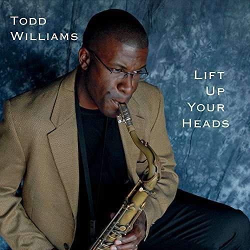 Cover for Todd Williams · Lift Up Your Heads (CD) (2015)