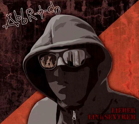 Cover for Abbruch · Lieber Linksextrem (CD) (2018)