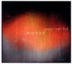 Cover for Jasper Van't Hof · Oeuvre (CD) [Digipak] (2012)