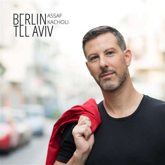 Berlin-Tel Aviv - Assaf Kacholi - Musik - SPRINGSTOFF - 4260075071183 - 26. oktober 2017
