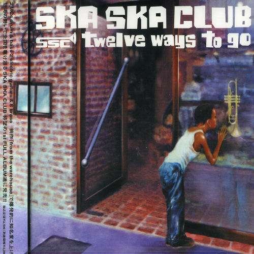 Cover for Ska Ska Club · Twelve Ways to Go (CD) [Japan Import edition] (2001)