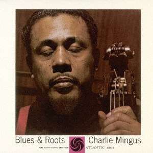 Blues & Roots - Charles Mingus - Musik - WARNER - 4943674252183 - 25. Januar 2017