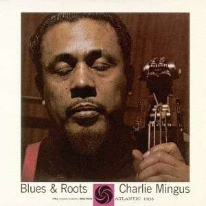 Cover for Charles Mingus · Blues &amp; Roots (CD) (2017)