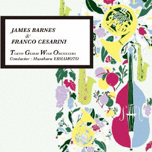 Cover for Tokyo Geidai Wind Orchestr · James Barnes &amp; Franco Cesarini (CD) [Japan Import edition] (2017)